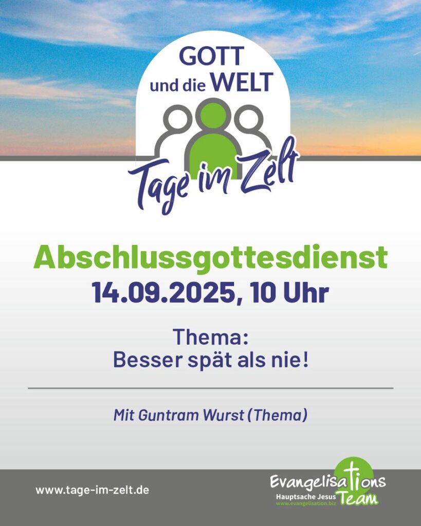 Plakat Abschlussgottesdienst "Gott und die Welt – Tage im Zelt" 5. bis 14. September 2025